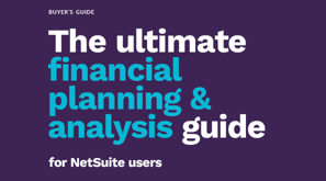 The ultimate financial planning &amp; analysis guide for NetSuite users